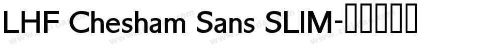 LHF Chesham Sans SLIM字体转换